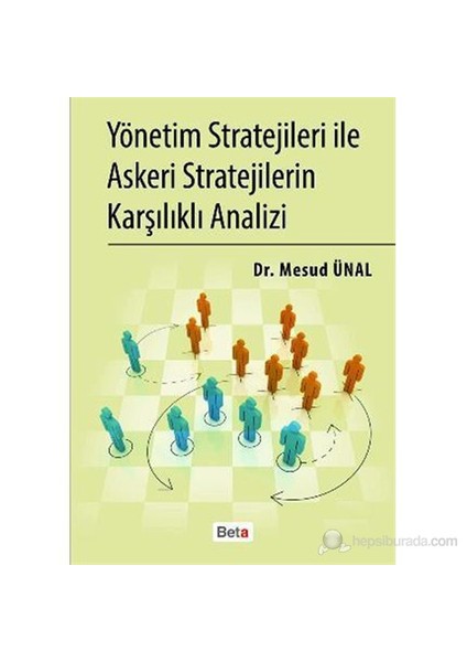 Yönetim Stratejileri İle Askeri Stratejilerin Karşılıklı Analizi-Mesud Ünal