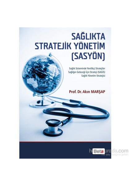 Sağlıkta Stratejik Yönetim (Sasyön)-Akın Marşap