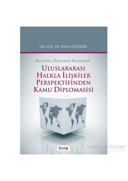 Uluslararası Halkla İlişkiler Perspektifinden Kamu Diplomasisi-Gonca Yıldırım