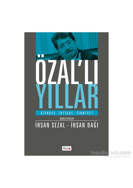 Özal’Lı Yıllar-İhsan Sezal