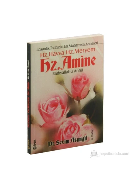 Hz. Havva, Hz. Meryem, Hz. Amine - İnsanlık Tarihinin En Muhterem Anneleri-Sevim Asımgil