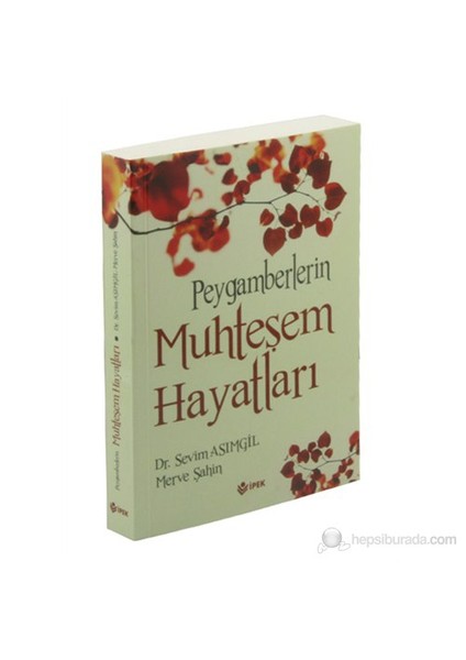 Peygamberlerin Muhteşem Hayatları - Sevim Asımgil