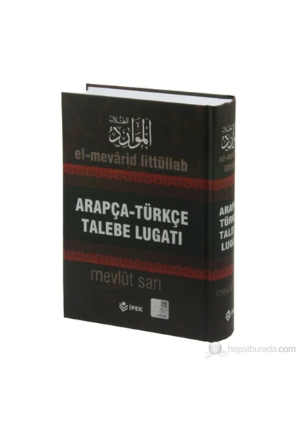 İpek Yayın Dağıtım Arapça Türkçe Talebe Lugatı / El MevaridLittüllab - Mevlüt Sarı