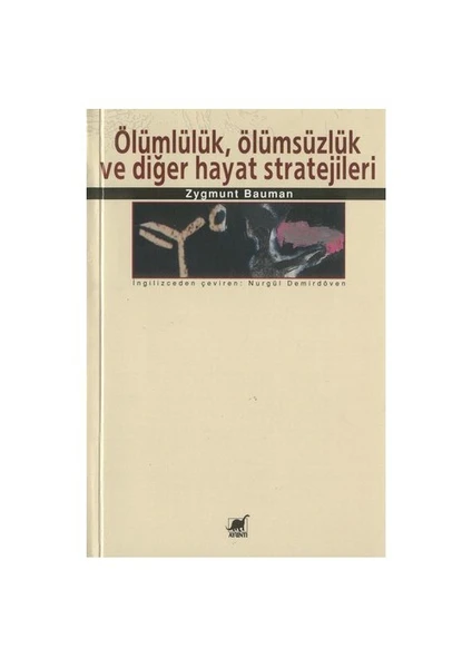 Ölümlülük, Ölümsüzlük Ve Diğer Hayat Stratejileri