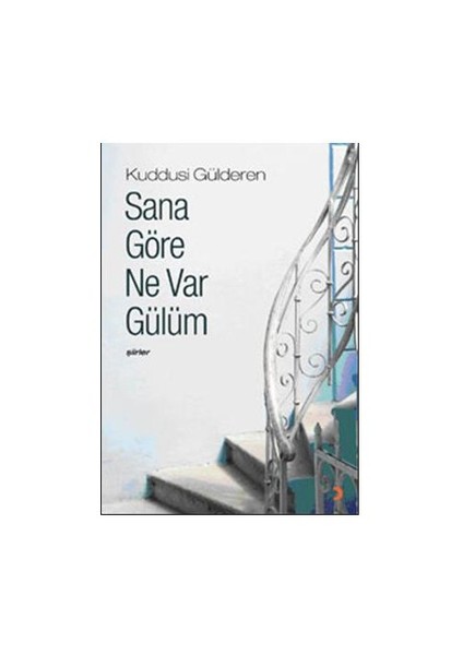 Sana Göre Ne Var Gülüm