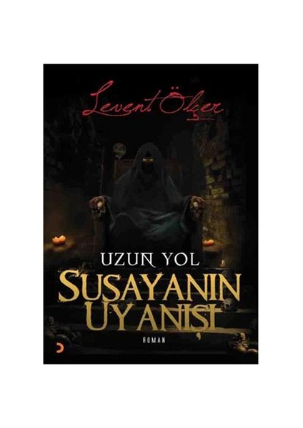 Susayanın Uyanışı - Uzun Yol