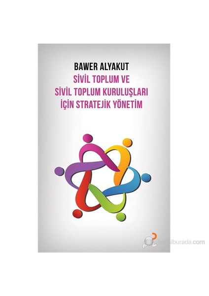 Sivil Toplum Ve Sivil Toplum Kuruluşları İçin Stratejik Yönetim-Bawer Alyakut
