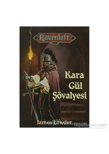Kara Gül Şövalyesi-James Lowder