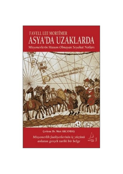 Asya’da Uzaklarda - (Misyonerlerin Masum Olmayan Seyahat Notları) - Favell Lee Mortimer