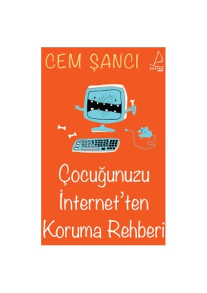 Çocuğunuzu İnternet’ten Koruma Rehberi - Cem Şancı