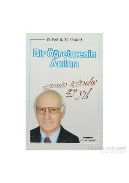Bir Öğretmenin Anıları - Eğitimin İçinde 42 Yıl