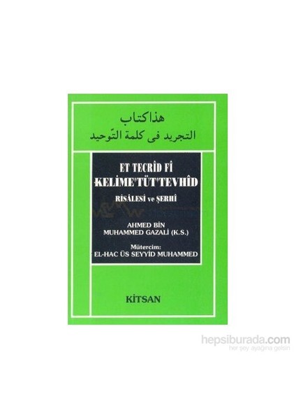 Et Tecrid Fi Kelime''tüt''tevhid Risalesi Ve Şerhi