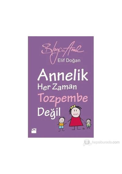 Annelik Her Zaman Tozpembe Değil-Elif Doğan