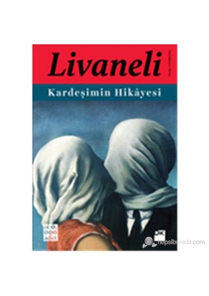 Kardeşimin Hikayesi (Ciltli) - Zülfü Livaneli