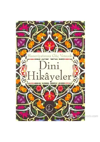 Maneviyatınıza Güç Verecek Dini Hikayeler