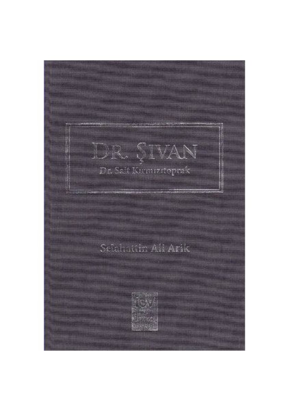 Dr. Şıvan Dr. Sait Kırmızıtoprak-Selahattin Ali Arik