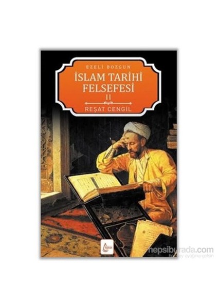 İslam Tarihi Felsefesi Ezeli Bozgun 2-Reşat Cengil