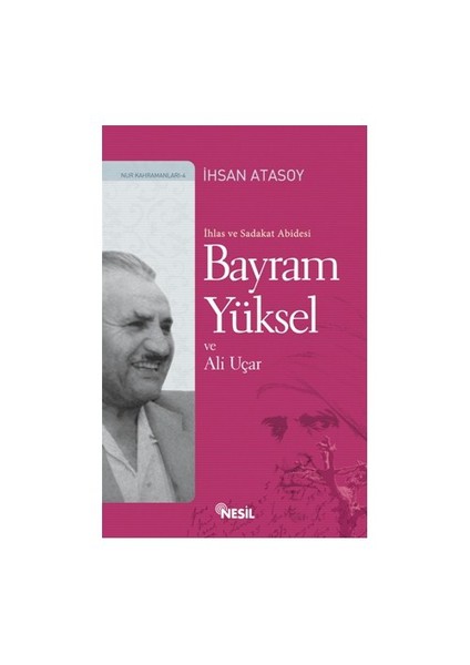 İhlas ve Sadakat Abidesi: Bayram Yüksel ve Ali Uçar - İhsan Atasoy