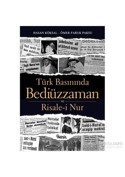 Türk Basınında Bediüzzaman Ve Risale-i Nur - Hasan Köksal