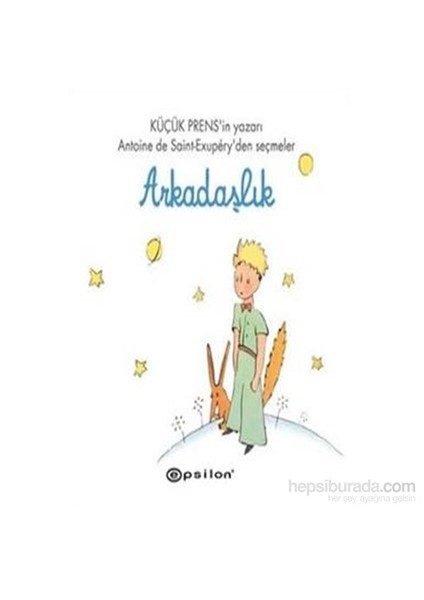 Arkadaşlık - Antonie De Saint-Exupery