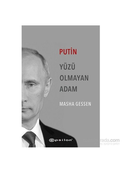 Putin - Yüzü Olmayan Adam-Masha Gessen