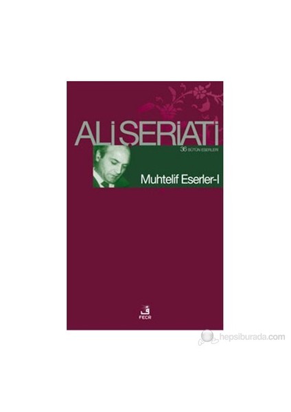 Muhtelif Eserler 1-Ali Şeriati