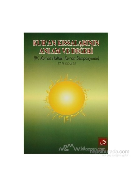 4. Kur''An Haftası Kur''An Sempozyumu - Kur''An Kıssalarının Anlam Ve Değeri