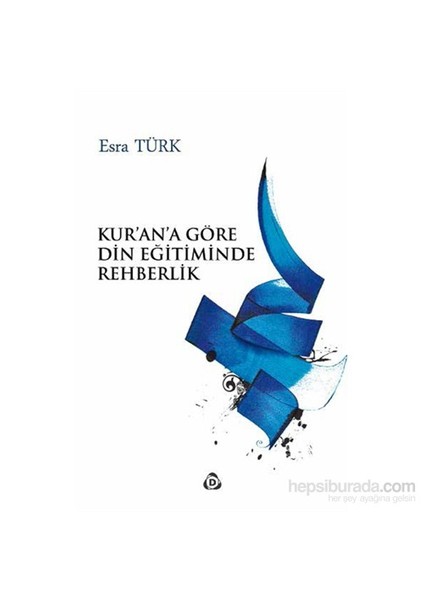 Kur’Ana Göre Din Eğitiminde Rehberlik-Esra Türk