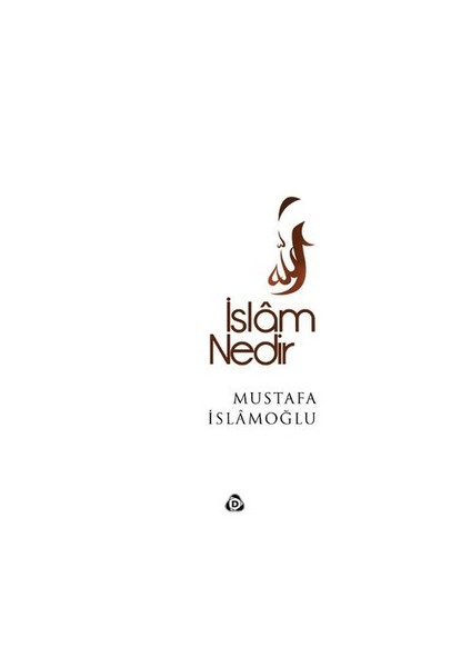 İslam Nedir-Mustafa İslamoğlu