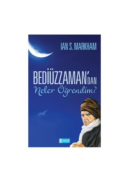 Bediüzzaman’dan Neler Öğrendim? - Ian Markham