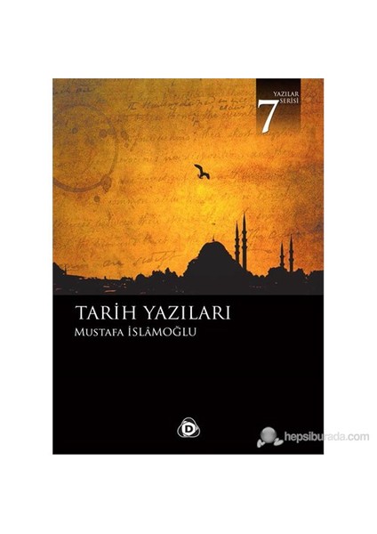 Tarih Yazıları-Mustafa İslamoğlu