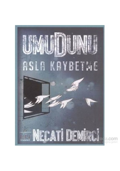 Umudunu Asla Kaybetme-Necati Demirci