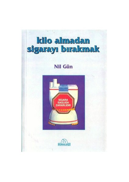 Kilo Almadan Sigarayı Bırakmak-Nil Gün