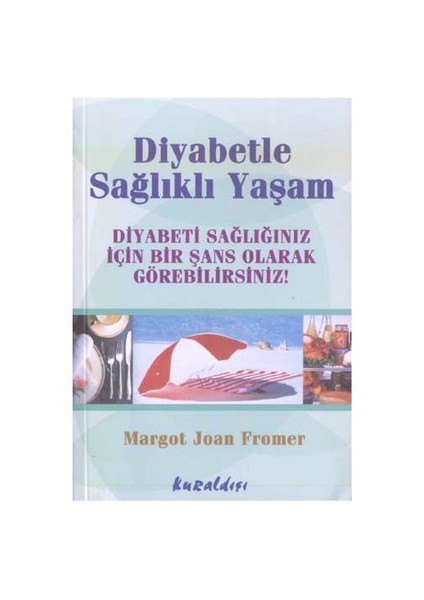 Diyabetle Sağlıklı Yaşam-Margot Joan Fromer