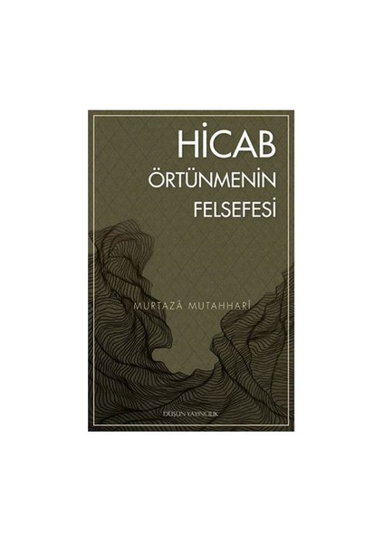 Hica Örtünmenin Felsefesi-Murtaza Mutahhari