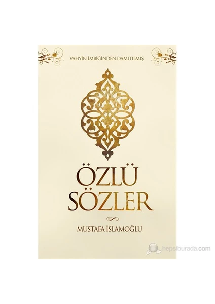 Özlü Sözler-Mustafa İslamoğlu