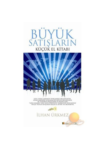 Büyük Satışların Küçük El Kitabı - İlhan Ürkmez