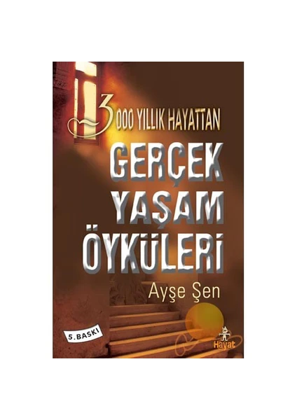 3000 Yıllık tan Gerçek Yaşam Öyküleri - Ayşe Şen