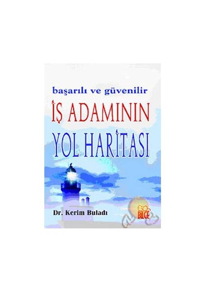 Başarılı Ve Güvenilir İş Adamının Yol Haritası-Kerim Buladı
