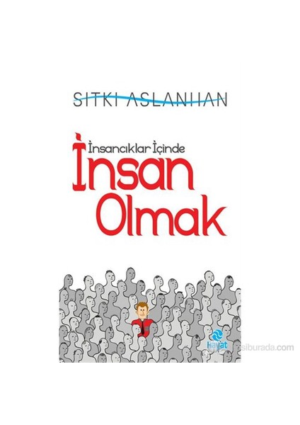 İnsancıklar İçinde İnsan Olmak - Sıtkı Aslanhan