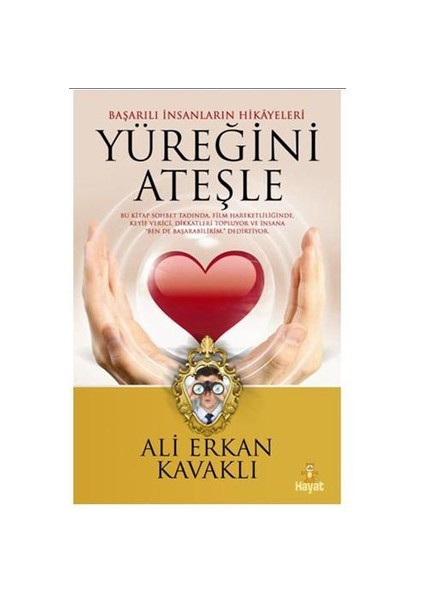 Yüreğini Ateşle - Ali Erkan Kavaklı