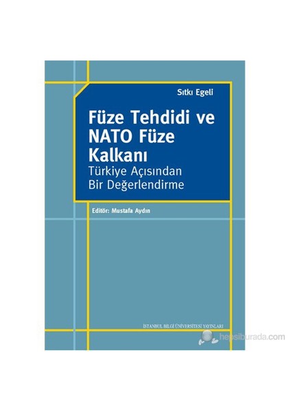 Füze Tehdidi Ve Nato Füze Kalkanı - (Türkiye Açısından Bir Değerlendirme)-Sıtkı Egeli