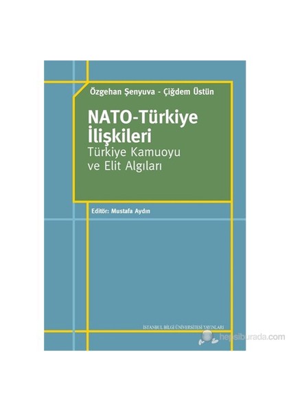 Nato-Türkiye İlişkileri - Türkiye Kamuoyu Ve Elit Algıları-Çiğdem Üstün