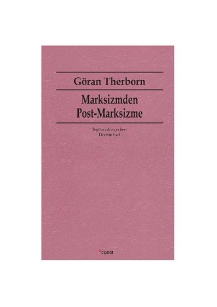 Marksizmden Post-Marksizme - Göran Therborn