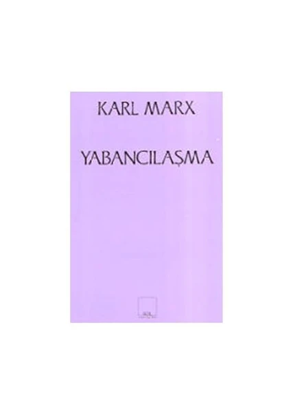 Yabancılaşma - Karl Marx