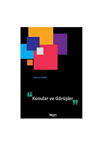 Konular Ve Görüşler-Ahmet Akın