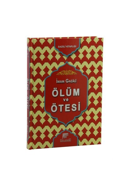 Ölüm Ve Ötesi: Ahiret Hayatı-İmam-ı Gazali