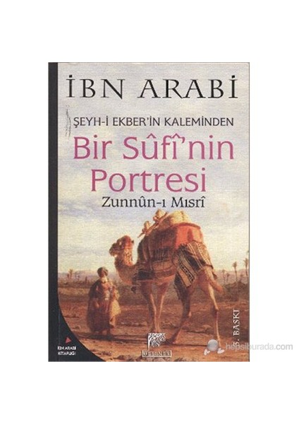 Bir Sufi'Nin Portresi (Şeyh-İ Ekberi'İn Kaleminden Zunnun-İ Mısri)-Muhyiddin İbn Arabi
