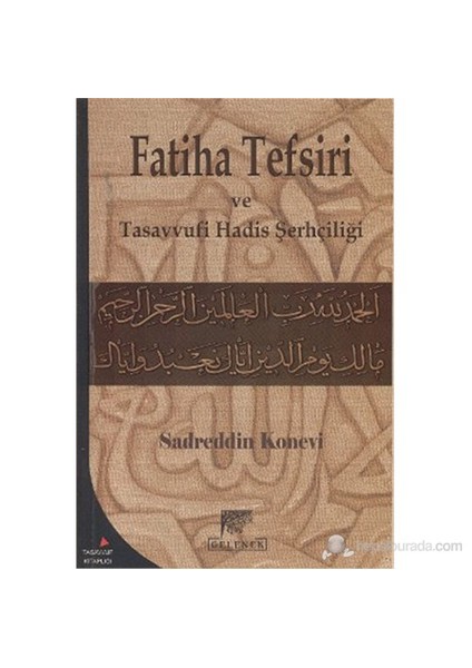 Fatiha Tefsiri Ve Tasavvufi Hadis Şerhçiliği-Sadreddin Konevi