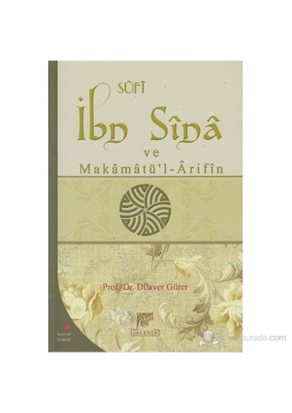 Sufi İbn Sina Ve Makamatü'L - Arifin-Dilaver Gürer